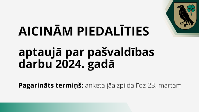Iedzīvotāji aicināti piedalīties aptaujā par pašvaldības darbu 2024. gadā