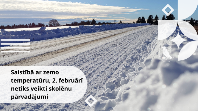 Saistībā ar zemo temperatūru, 2. februārī netiks veikti skolēnu pārvadājumi