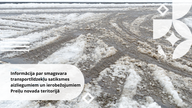 Informācija par smagsvara transportlīdzekļu satiksmes aizliegumiem un ierobežojumiem Preiļu novada teritorijā