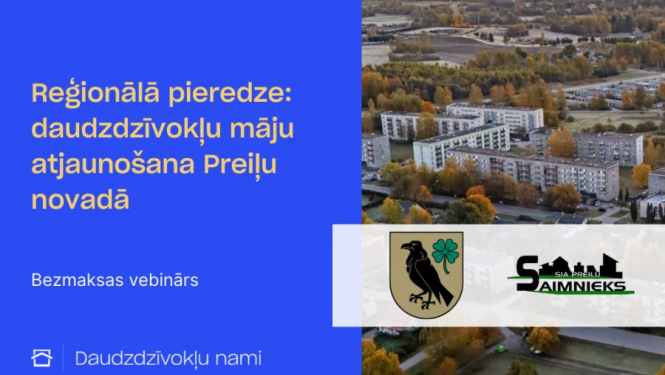Piesakies bezmaksas vebināram - “Reģionālā pieredze: daudzdzīvokļu māju atjaunošana Preiļu novadā”