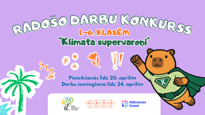 Aicinām Latvijas 1.-6. klašu skolēnus piedalīties radošo darbu konkursā “Klimata supervaroņi”