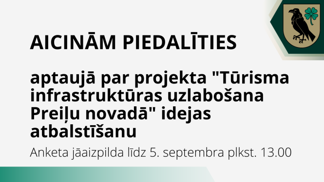 Aicinām piedalīties aptaujā par projekta "Tūrisma infrastruktūras uzlabošana Preiļu novadā" idejas atbalstīšanu
