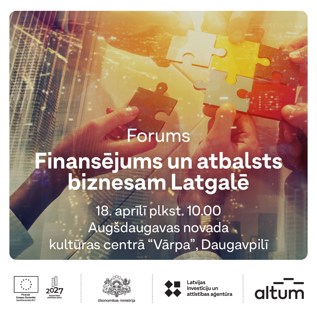 Forums “Finansējums un atbalsts biznesam Latgalē”