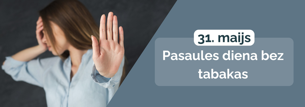 31. maijs - Pasaules diena bez tabakas