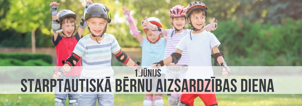 1. jūnijs - Starptautiskā bērnu aizsardzības diena