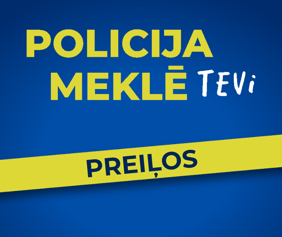 Policija meklē Tevi Preiļos!