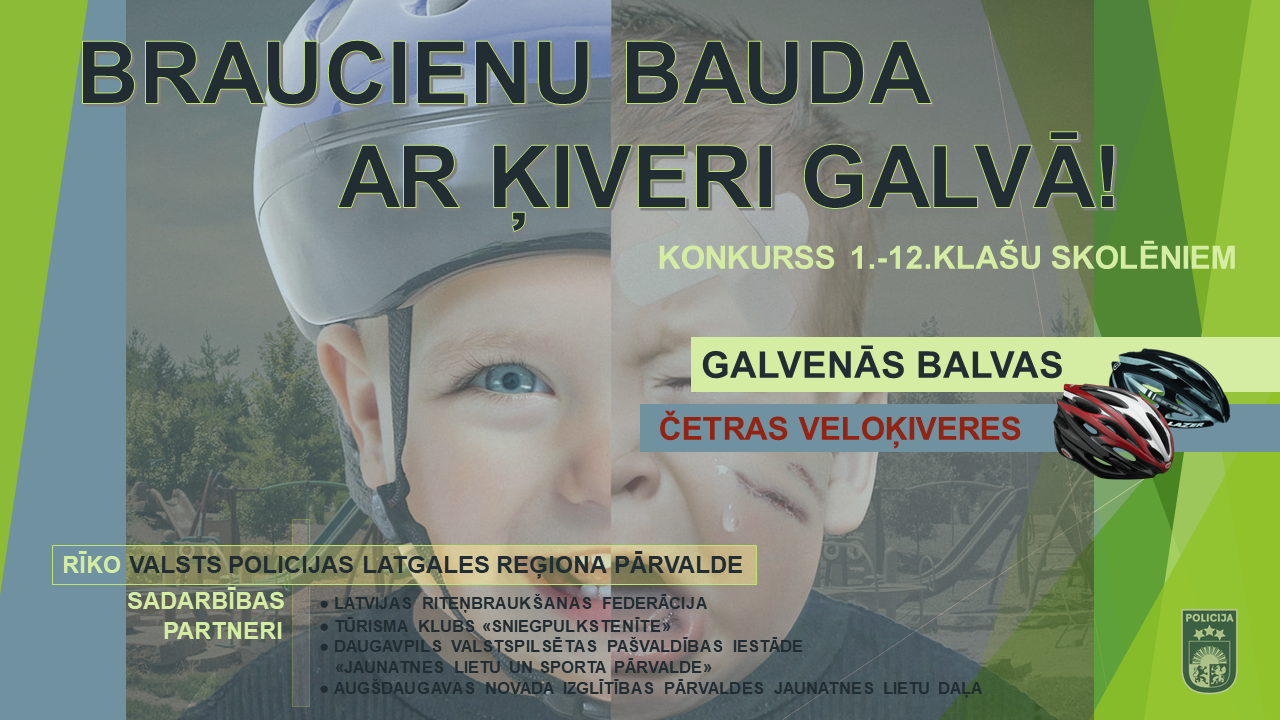 Valsts policijas Latgales reģiona pārvalde izsludina konkursu “Braucienu bauda ar ķiveri galvā!”