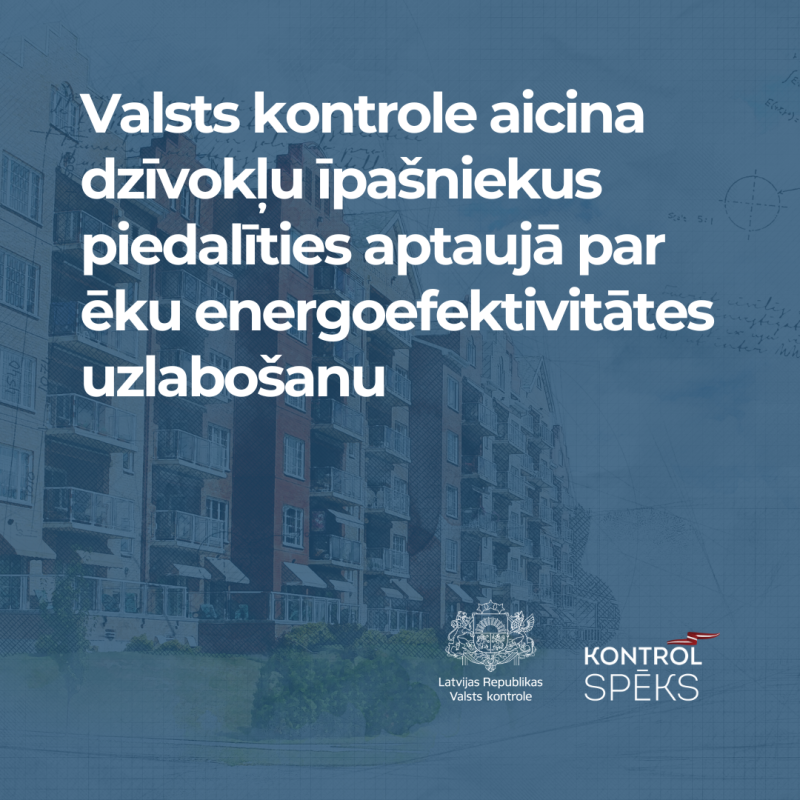 Valsts kontrole aicina dzīvokļu īpašniekus piedalīties aptaujā par ēku energoefektivitātes uzlabošanu