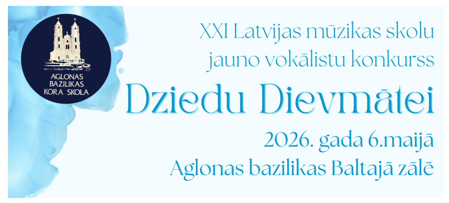 Aglonas bazilikas Kora skola rīko XXI Latvijas mūzikas skolu Jauno vokālistu konkursu “Dziedu Dievmātei”