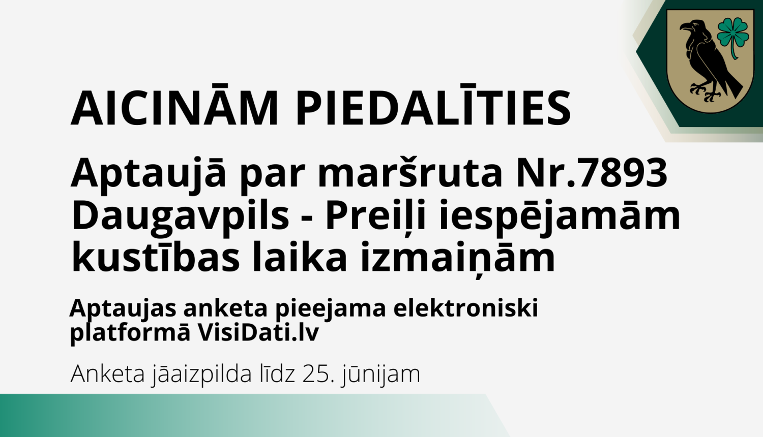 Aicinām piedalīties aptaujā par maršruta Nr.7893 Daugavpils - Preiļi iespējamām kustības laika izmaiņām