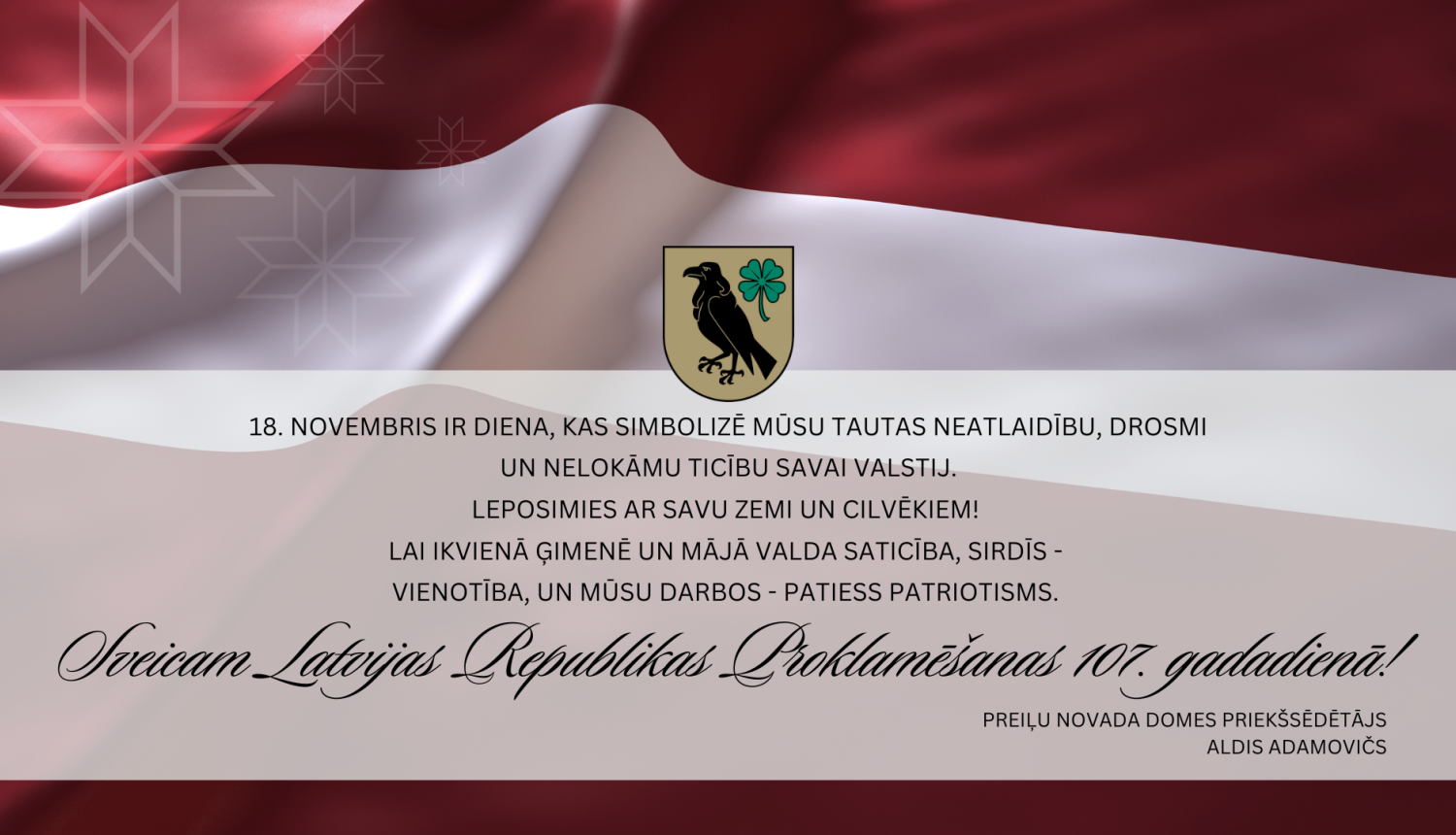 Sveicam Latvijas Republikas Proklamēšanas 107. gadadienā!